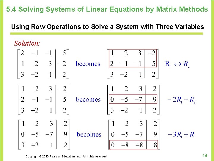 5. 4 Solving Systems of Linear Equations by Matrix Methods Using Row Operations to