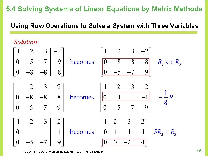 5. 4 Solving Systems of Linear Equations by Matrix Methods Using Row Operations to 5. 4 Solving Systems of Linear Equations by Matrix Methods Using Row Operations to