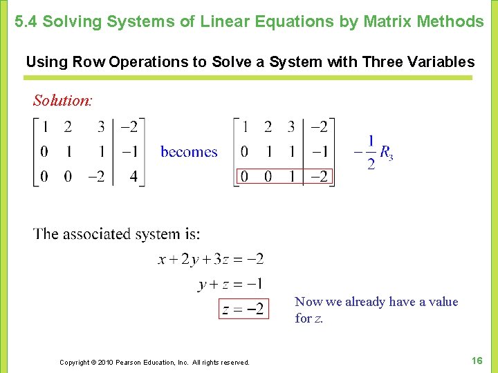 5. 4 Solving Systems of Linear Equations by Matrix Methods Using Row Operations to