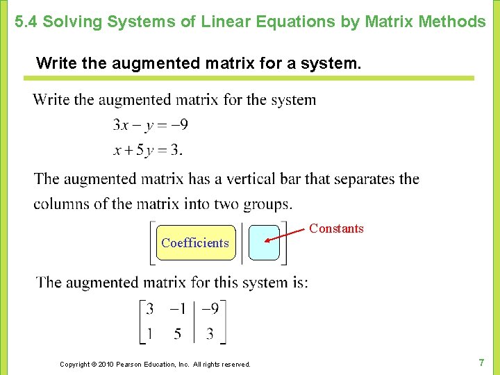 5. 4 Solving Systems of Linear Equations by Matrix Methods Write the augmented matrix