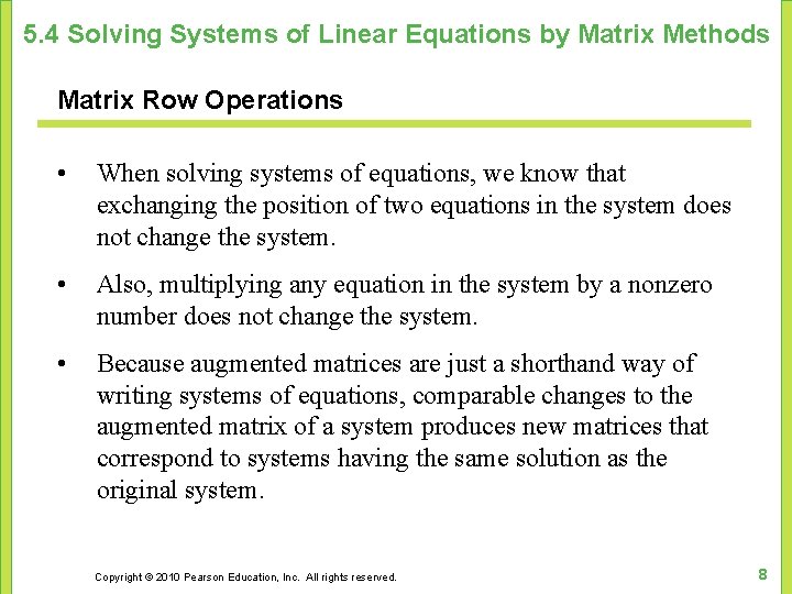 5. 4 Solving Systems of Linear Equations by Matrix Methods Matrix Row Operations •