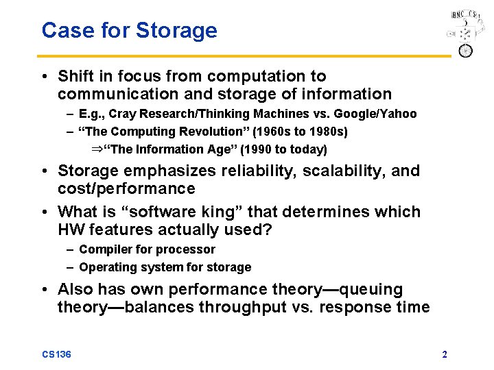 Case for Storage • Shift in focus from computation to communication and storage of