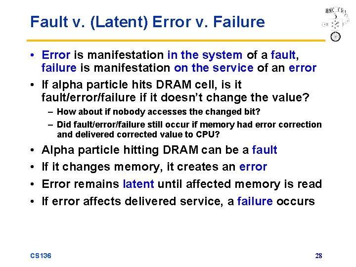 Fault v. (Latent) Error v. Failure • Error is manifestation in the system of