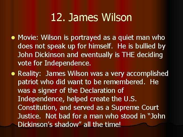 12. James Wilson Movie: Wilson is portrayed as a quiet man who does not