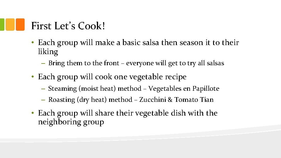 First Let’s Cook! • Each group will make a basic salsa then season it First Let’s Cook! • Each group will make a basic salsa then season it