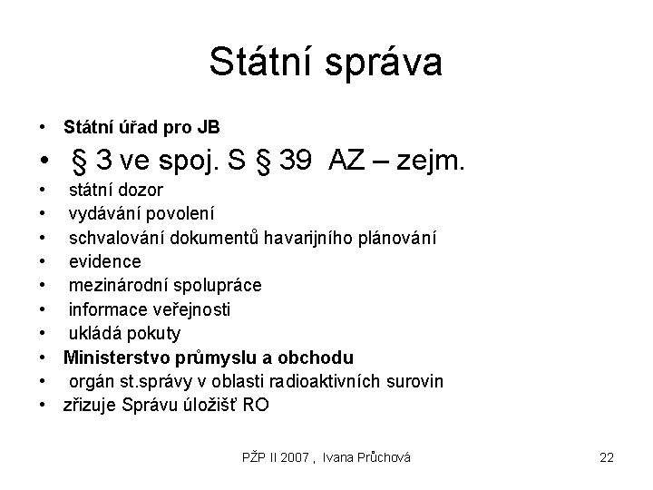 Státní správa • Státní úřad pro JB • § 3 ve spoj. S §