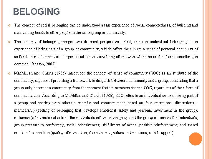 BELOGING The concept of social belonging can be understood as an experience of social