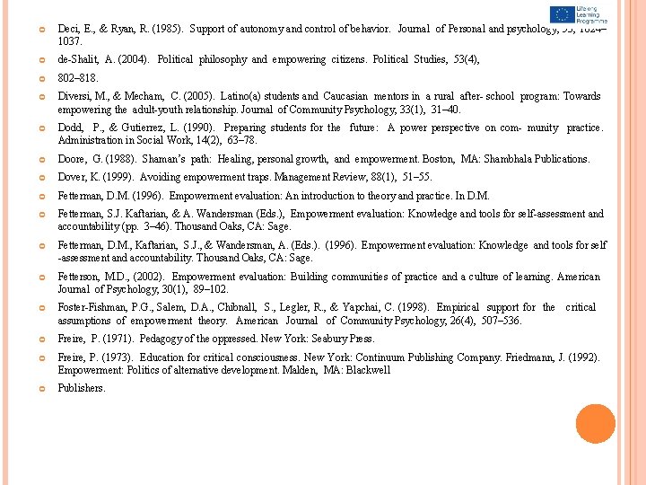  Deci, E. , & Ryan, R. (1985). Support of autonomy and control of