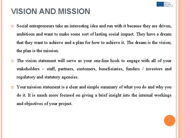 VISION AND MISSION Social entrepreneurs take an interesting idea and run with it because