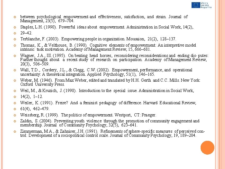  between psychological empowerment and effectiveness, satisfaction, and strain. Journal of Management, 23(5), 679–