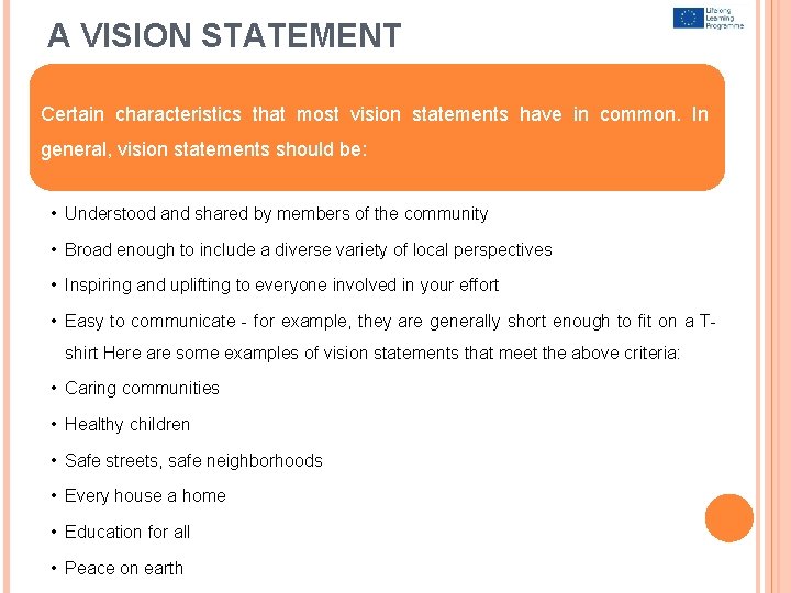 A VISION STATEMENT Certain characteristics that most vision statements have in common. In general,