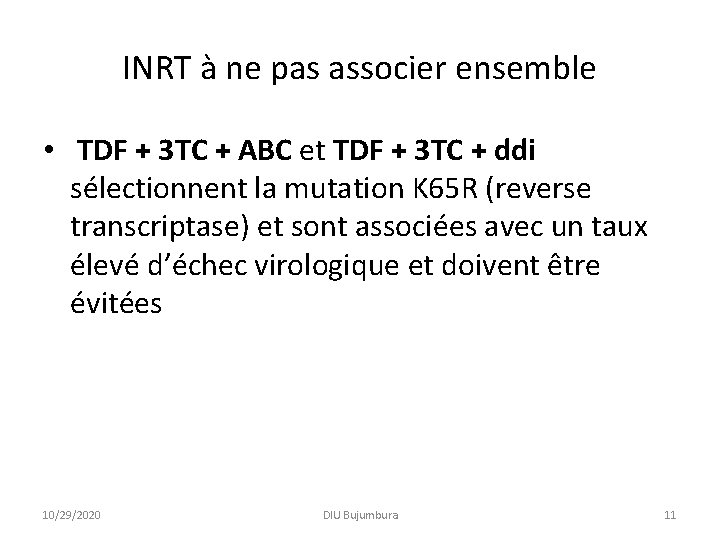 INRT à ne pas associer ensemble • TDF + 3 TC + ABC et
