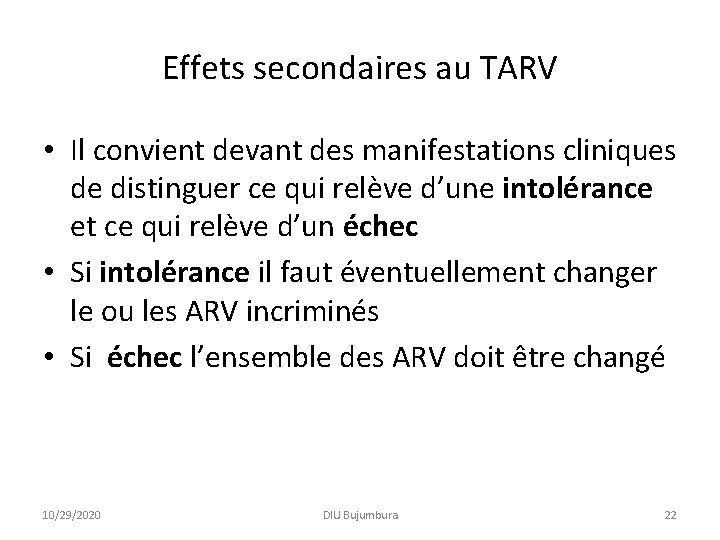 Effets secondaires au TARV • Il convient devant des manifestations cliniques de distinguer ce