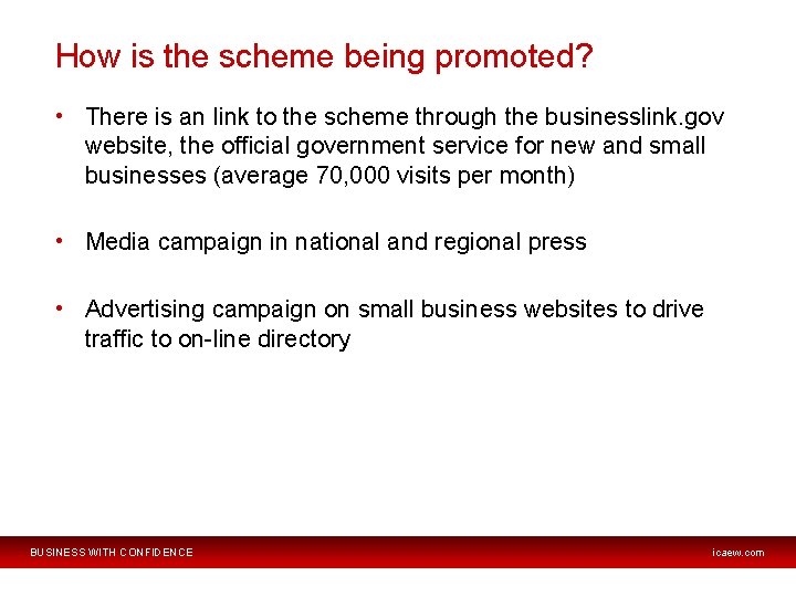 How is the scheme being promoted? • There is an link to the scheme