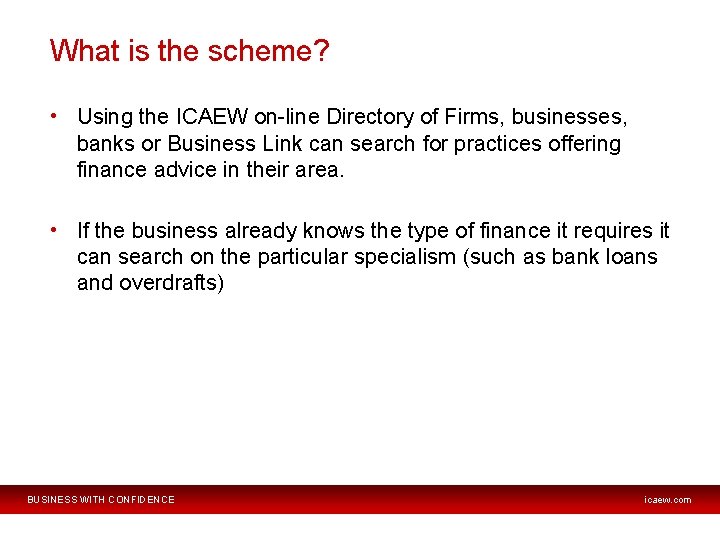 What is the scheme? • Using the ICAEW on-line Directory of Firms, businesses, banks