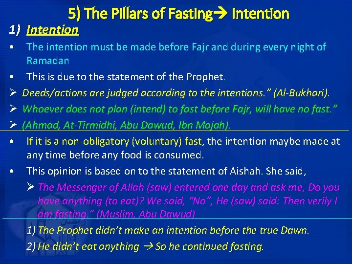 5) The Pillars of Fasting Intention 1) Intention • • Ø Ø Ø •