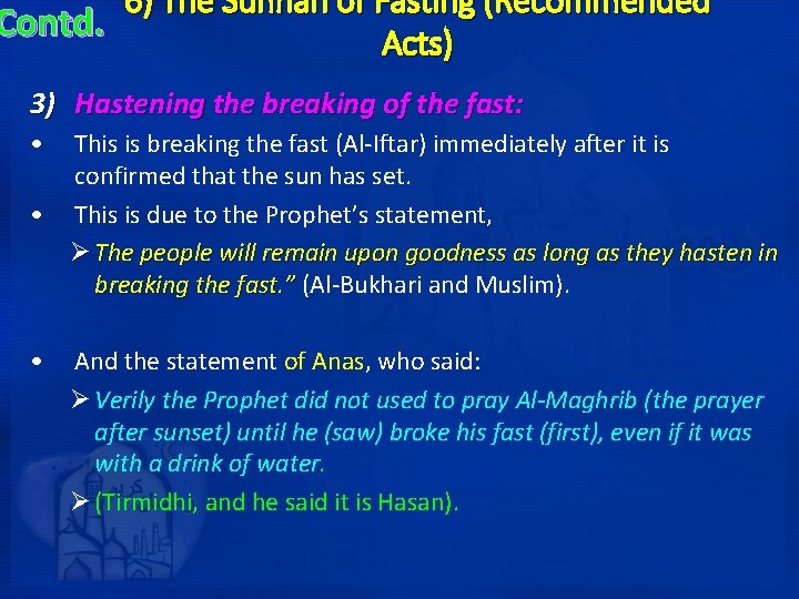 6) The Sunnah of Fasting (Recommended Contd. Acts) 3) Hastening the breaking of the