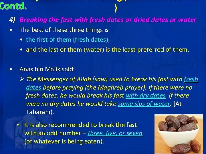 6) The Sunnah of Fasting (Recommended Acts Contd. ) 4) Breaking the fast with