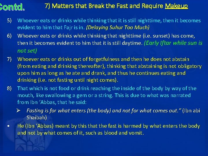 Contd. 7) Matters that Break the Fast and Require Makeup 5) Whoever eats or