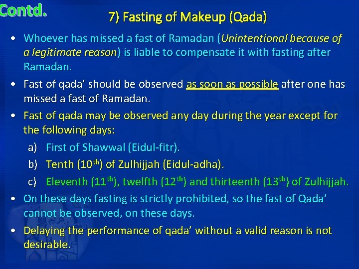 Contd. 7) Fasting of Makeup (Qada) • Whoever has missed a fast of Ramadan