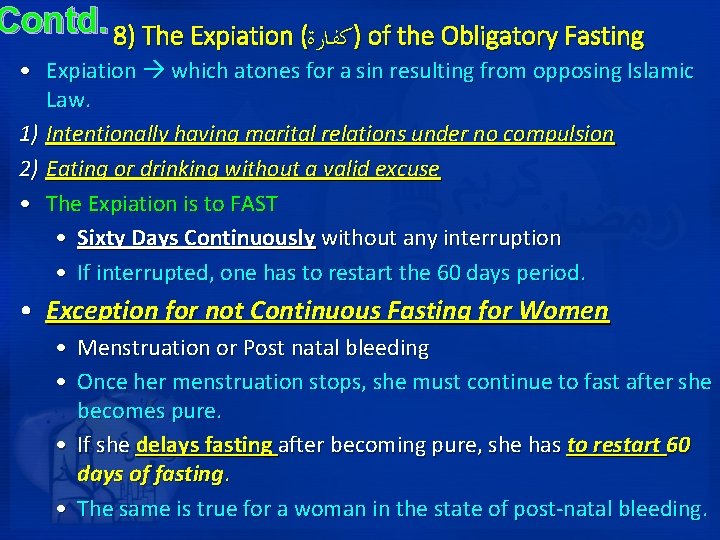 Contd. 8) The Expiation ( )ﻛﻔﺎﺭﺓ of the Obligatory Fasting • Expiation which atones