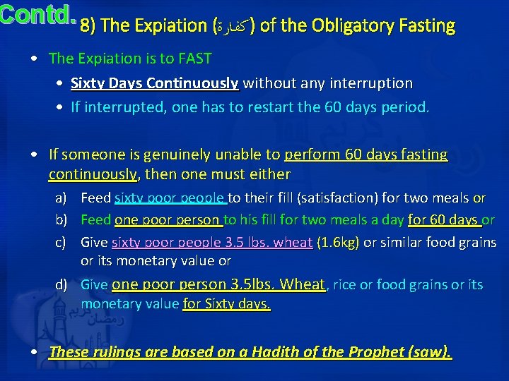 Contd. 8) The Expiation ( )ﻛﻔﺎﺭﺓ of the Obligatory Fasting • The Expiation is