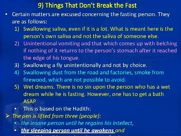 9) Things That Don’t Break the Fast • Certain matters are excused concerning the