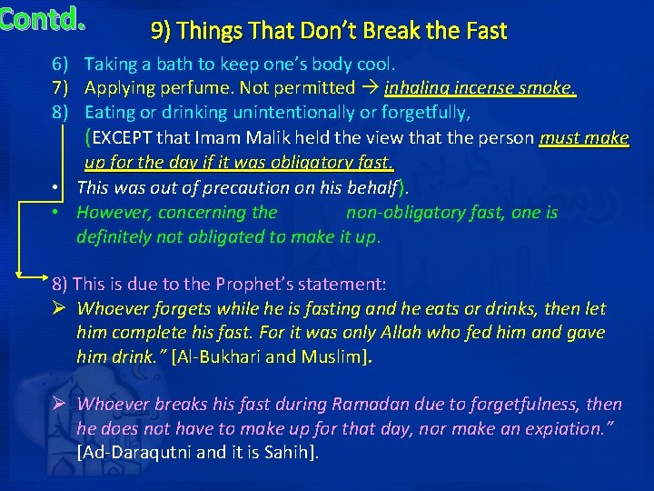 Contd. 9) Things That Don’t Break the Fast 6) Taking a bath to keep