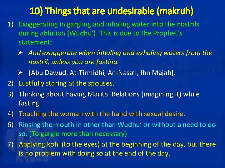 10) Things that are undesirable (makruh) 1) Exaggerating in gargling and inhaling water into