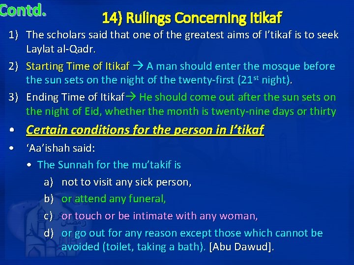 Contd. 14) Rulings Concerning Itikaf 1) The scholars said that one of the greatest