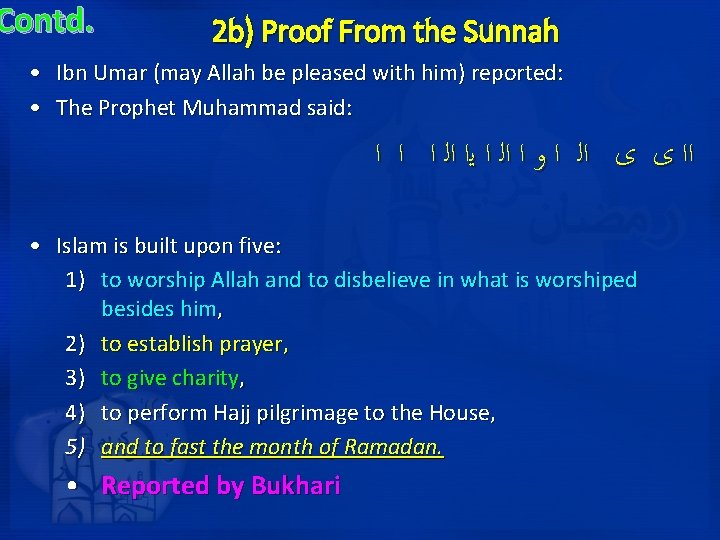 Contd. 2 b) Proof From the Sunnah • Ibn Umar (may Allah be pleased