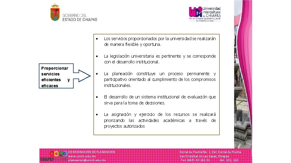 Proporcionar servicios eficientes y eficaces Los servicios proporcionados por la universidad se realizarán de