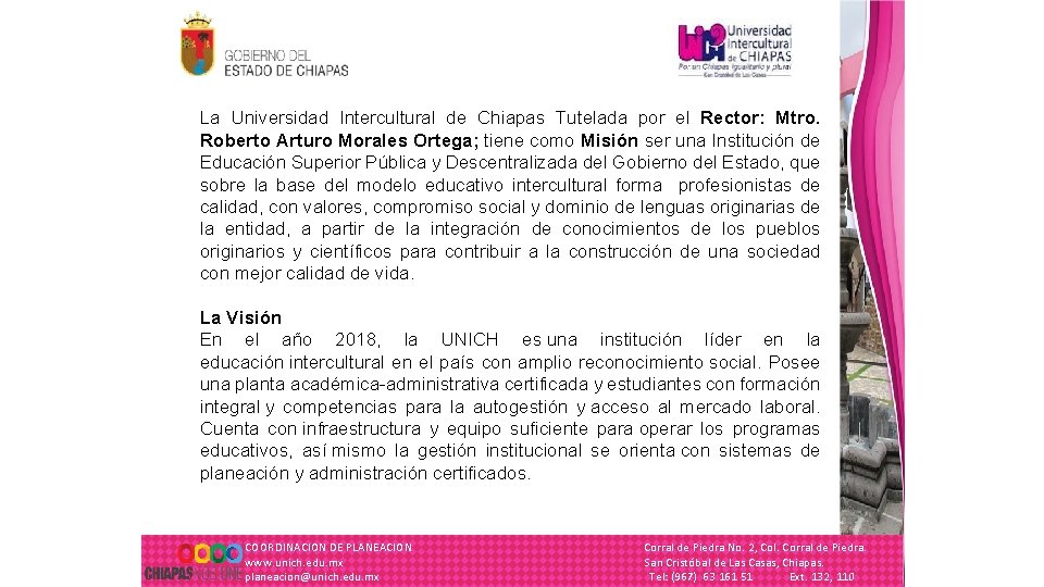 La Universidad Intercultural de Chiapas Tutelada por el Rector: Mtro. Roberto Arturo Morales Ortega;