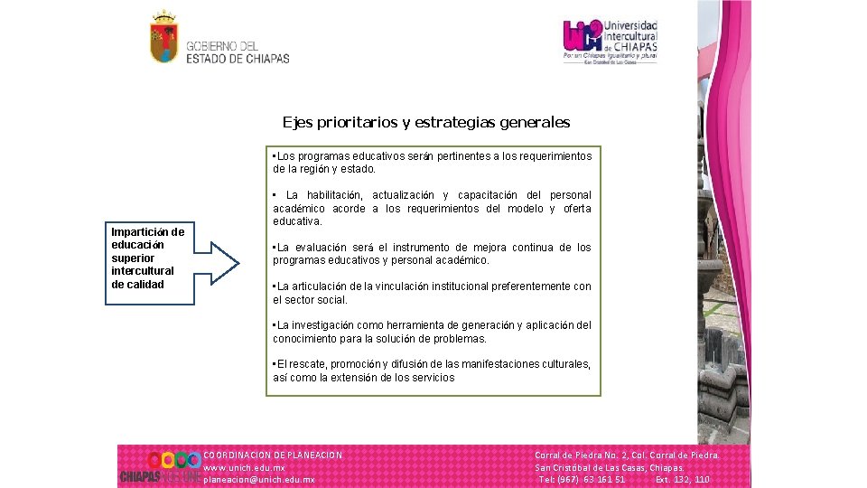 Ejes prioritarios y estrategias generales • Los programas educativos serán pertinentes a los requerimientos