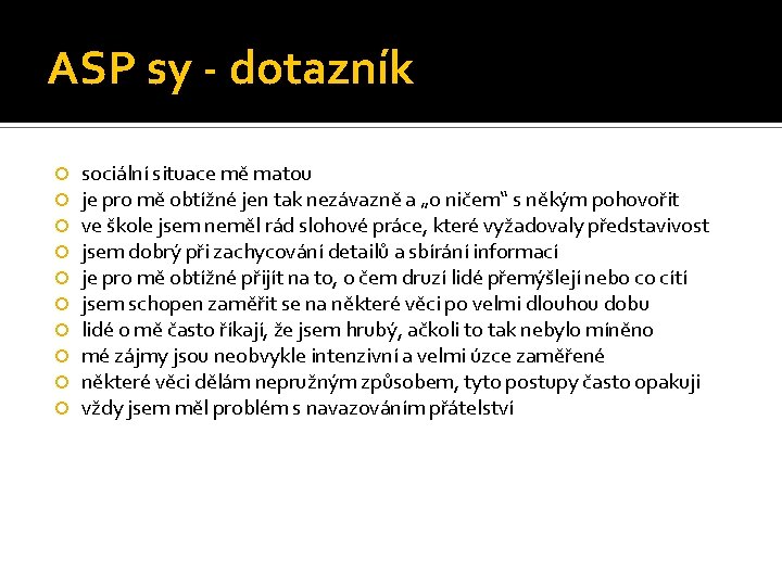 ASP sy - dotazník sociální situace mě matou je pro mě obtížné jen tak