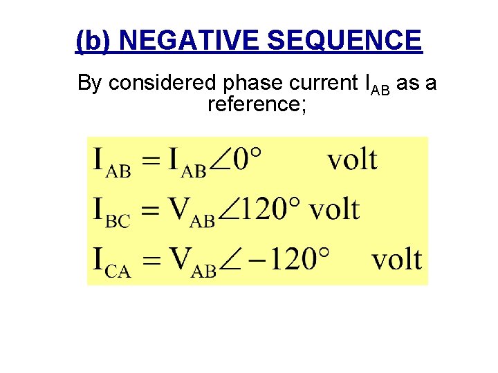 (b) NEGATIVE SEQUENCE By considered phase current IAB as a reference; 