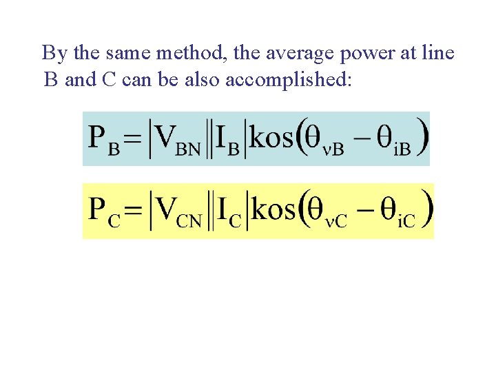 By the same method, the average power at line B and C can be