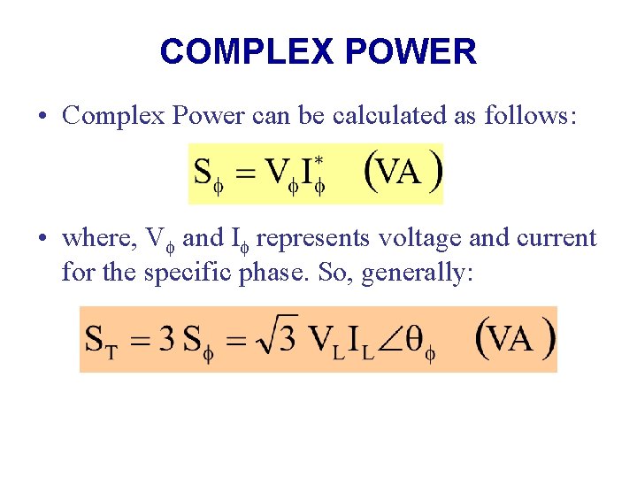 COMPLEX POWER • Complex Power can be calculated as follows: • where, V and