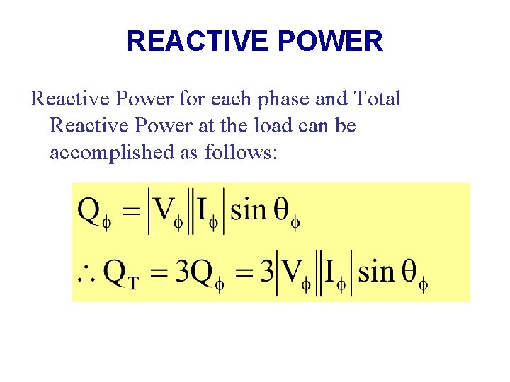 REACTIVE POWER Reactive Power for each phase and Total Reactive Power at the load