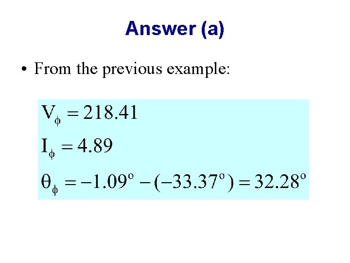 Answer (a) • From the previous example: 