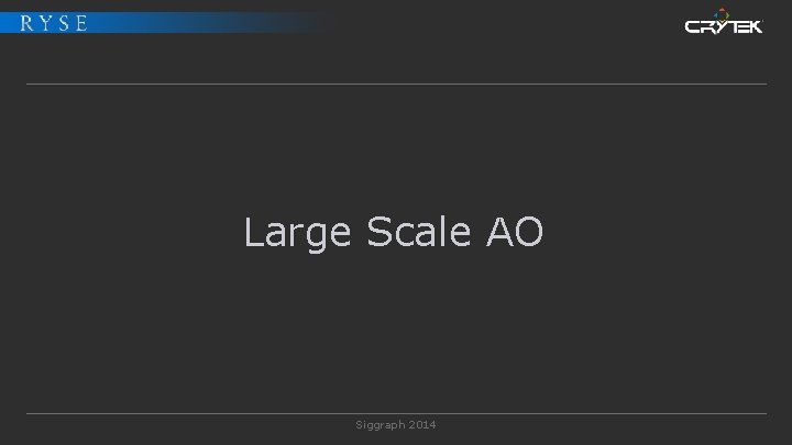 Large Scale AO Siggraph 2014 