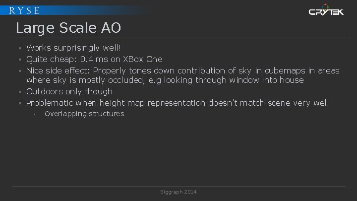 Large Scale AO § § § Works surprisingly well! Quite cheap: 0. 4 ms