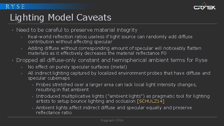 Lighting Model Caveats § Need to be careful to preserve material integrity § §