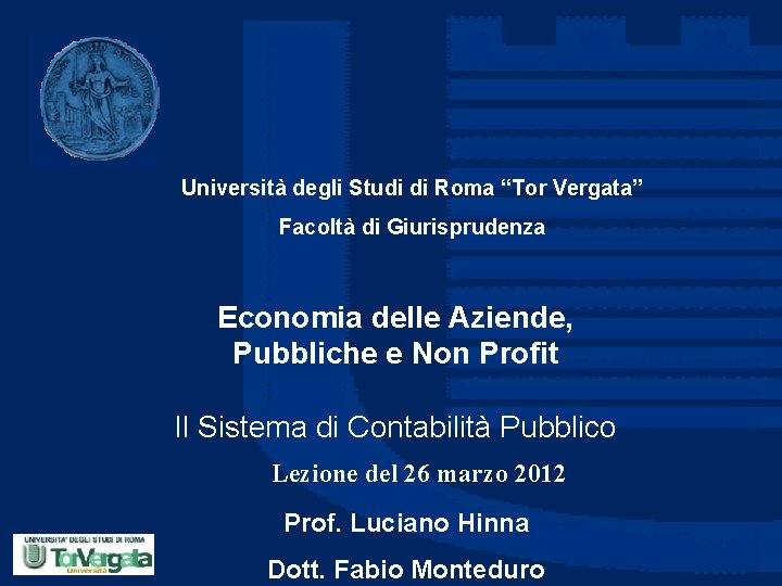 Università degli Studi di Roma “Tor Vergata” Facoltà di Giurisprudenza Economia delle Aziende, Pubbliche