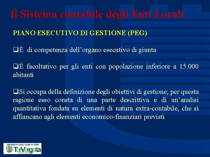 Il Sistema contabile degli Enti Locali PIANO ESECUTIVO DI GESTIONE (PEG) qÈ di competenza