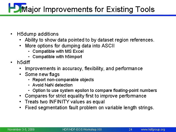 Major Improvements for Existing Tools • H 5 dump additions • Ability to show