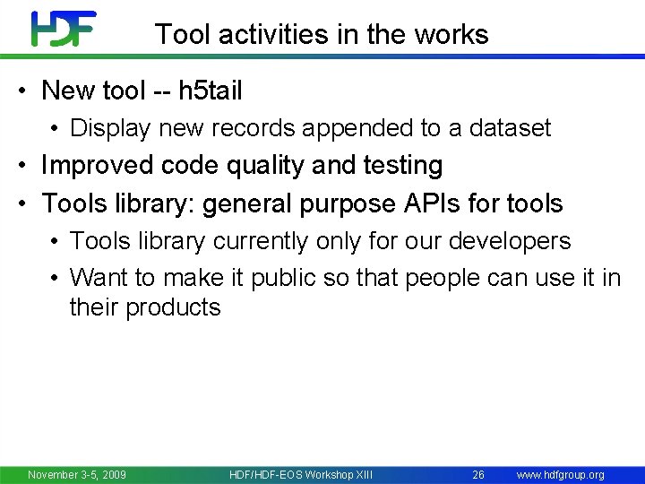 Tool activities in the works • New tool -- h 5 tail • Display