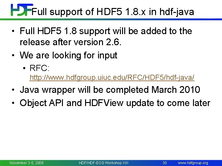 Full support of HDF 5 1. 8. x in hdf-java • Full HDF 5