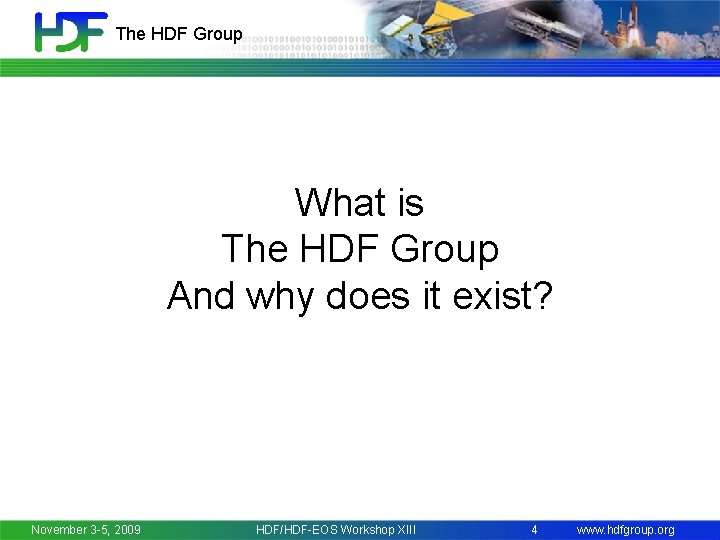 The HDF Group What is The HDF Group And why does it exist? November