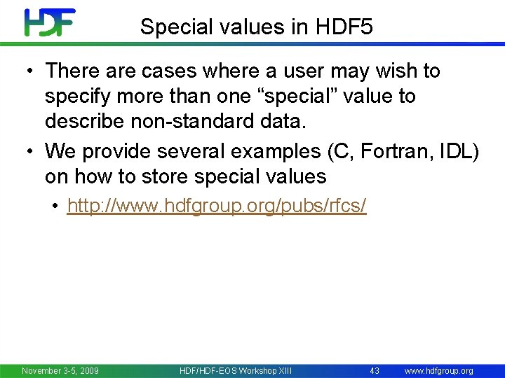 Special values in HDF 5 • There are cases where a user may wish
